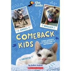 (영문도서) Comeback Kids: Three Animals Who Overcame the Impossible (the Dodo) Paperback, Scholastic Inc., English, 9781338692686