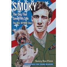 Smoky the Dog That Saved My Life: The Bill Wynne Story Paperback, Ohio University Press
