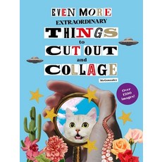 (영문도서) Even More Extraordinary Things to Cut Out and Collage Paperback, Laurence King, English, 9781399623445 Laurence King, English, 9781399623445