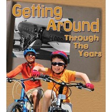 Getting Around Through the Years: How Transportation Has Changed in Living Memory Hardcover, Heinemann Educational Books