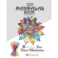 100 Mandalas Book: Relaxing Zen;Silent Meditation . Adult Coloring Book NO STRESS VOL.1: Collection ... Paperback, Independently Published, English, 9798574562604