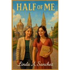 (영문도서)Half of Me Paperback, Legacy & Light Publishing, English, 9798998690082