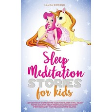 Sleep Meditation Stories for Kids: A Collection of Short Bedtime Tales for Children to Fall Asleep F... Hardcover, Sweet Bedtime Stories Publi...
