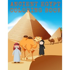 Ancient Egypt Coloring Book: Life In Ancient Egypt Pharaohs Gods & Goddesses Pyramids Books For Kids Paperback, Independently Published