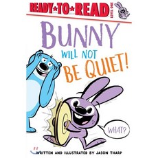 Bunny Will Not Be Quiet : Ready-To-Reads 1, Simon Spotlight