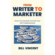 (영문도서) From Writer to Marketer: How to Successfully Promote Your Self-Published Book Hardcover, Rwg Publishing, English, 9798868916724