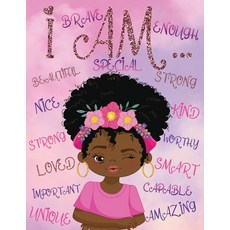 I Am: Coloring Book with Positive Affirmations for Young Girls for Self-Esteem and Confidence I Am ... Paperback, Independently Published
