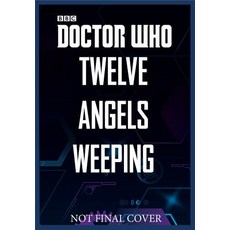 Doctor Who: Twelve Angels Weeping Hardcover, Penguin Group UK, English, 9781405938273