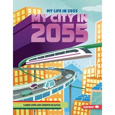 My City in 2055 Paperback, Lerner Publications (Tm), English, 9781728423531