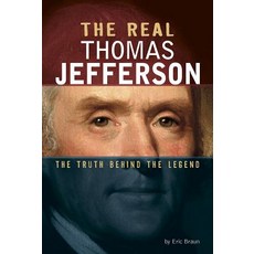 The Real Thomas Jefferson: The Truth Behind the Legend Paperback, Compass Point Books