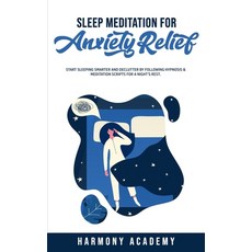 Sleep Meditation for Anxiety Relief: Start Sleeping Smarter and Declutter by Following Hypnosis & Me... Paperback, Harmony Academy, English, 9781800761797