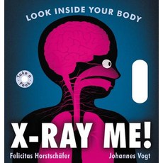 X-Ray Me!: Look Inside Your Body Board Books, Greenwillow Books, English, 9780062889966