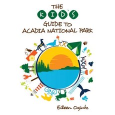 (영문도서) The Kid's Guide to Acadia National Park Paperback, Down East Books, English, 9781608939848