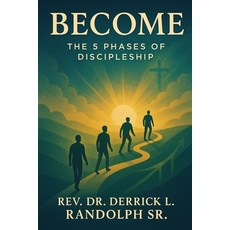 (영문도서)Become: The Journey of Discipleship Paperback, Journey of Faith Ministries, English, 9781944166106