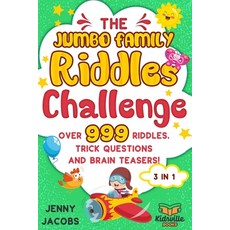 The Jumbo Family Riddle Challenge: 999+ Kid Friendly Logic Game Filled With Trick Questions Riddles... Paperback, Independently Published
