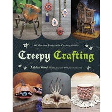 (영문도서) Creepy Crafts: 50 Macabre Projects for Peculiar Adults Paperback, Page Street Publishing, English, 9798890031037 Page Street Publishing, English, 9798890031037