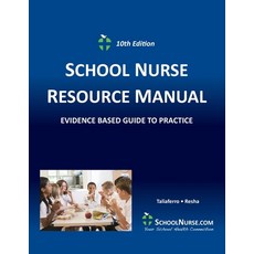 SCHOOL NURSE RESOURCE MANUAL Tenth EDition: Evidenced Based Guide to Practice Paperback, School Health Alert, English, 9781734829501