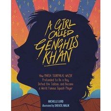 A Girl Called Genghis Khan Volume 5: How Maria Toorpakai Wazir Pretended to Be a Boy Defied the Ta... Hardcover, Sterling Children's Books