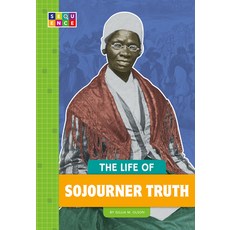 The Life of Sojourner Truth Paperback, Amicus Ink