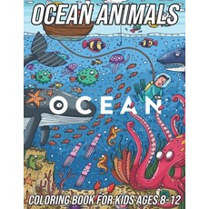 Ocean Animals Coloring Book for Kids Ages 8-12: Fun Cute and Unique Coloring Pages for Boys and Gir... Paperback, Independently Published, English, 9798584471200