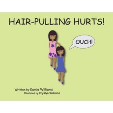 Hair-Pulling Hurts! Hardcover, Bookbaby