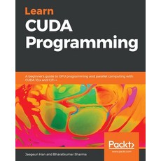 Learn CUDA Programming Paperback, Packt Publishing