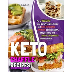 Keto Chaffle Recipes Cookbook #2021: For a Healthy and Carefree Life. Quick and Easy Ketogenic Waffl... Paperback, Independently Published, English, 9798713137311