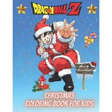 Christmas Coloring book Dragon Ball Z: merry christmas 2020 perfect for kids all ages and fans who l... Paperback, Independently Published, English, 9798579093844