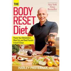 The Body Reset Diet: Power Your Metabolism Blast Fat and Shed Pounds in Just 15 Days [paperback], The Body Reset Diet: Power You