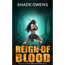 Reign of Blood (The Feral Sentence Book #4) Paperback, Independently Published