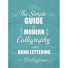 Hand Lettering and Modern Calligraphy for Beginners: Learn the Art of  Creative Lettering (Paperback)