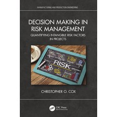 (영문도서) Decision Making in Risk Management: Quantifying Intangible Risk Factors in Projects Paperback, CRC Press, English, 9780367767457