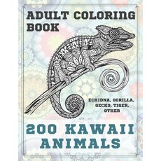 200 Kawaii Animals - Adult Coloring Book - Echidna Gorilla Gecko Tiger other Paperback, Independently Published