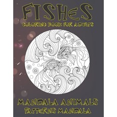 Coloring Book for Adults Patterns Mandala Animals - Fishes Paperback, Independently Published