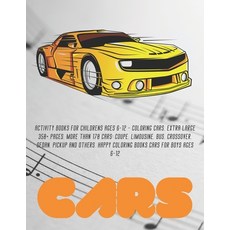 Activity Books for childrens Ages 6-12 - Coloring Cars. Extra Large 350+ pages. More than 170 cars: ... Paperback, Independently Published, English, 9798583103140