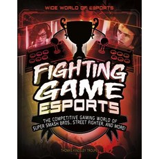 Fighting Game Esports: The Competitive Gaming World of Super Smash Bros. Street Fighter and More! Paperback, Capstone Press