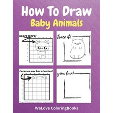 How To Draw Baby Animals: A Step-by-Step Drawing and Activity Book for Kids to Learn to Draw Adorabl... Paperback, Welove Coloringbooks, English, 9781716328886