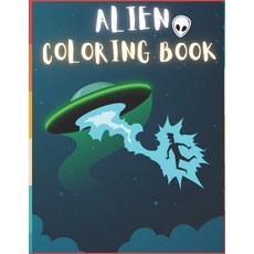 Alien Coloring Book: 50 Creative And Unique Alien Coloring Pages With Quotes To Color In On Every Ot... Paperback, Independently Published