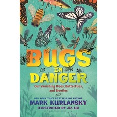 Bugs in Danger: Our Vanishing Bees Butterflies and Beetles Paperback, Bloomsbury Publishing PLC, English, 9781547604999