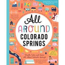 All Around Colorado Springs: Doodle Color and Learn All about Your Hometown! Paperback, You Are Here Books
