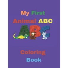 My First Animal ABC Coloring Book: ABC Toddler Coloring Book /Teach kids ages (2-4) Alphabet and Num... Paperback, Independently Published