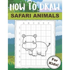 How to Draw I Love Animals: Easy & Fun Drawing Book for Kids Age 6-8  (Paperback)