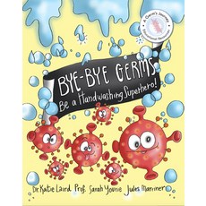 Bye-Bye Germs: Be a Handwashing Superhero! Paperback, Medina Publishing, English, 9781911487487