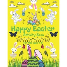 Happy Easter- Activity Book: for Kids 4-8 Toddlers And Preschool Bunny Eggs Easter Chick 2021 (G... Paperback, Independently Published, English, 9798724295277