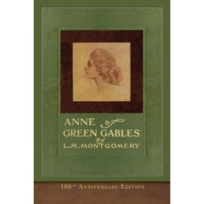 (영문도서) Anne of Green Gables (100th Anniversary Edition): Illustrated Classic Paperback, Seawolf Press