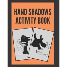 Hand Shadows Activity Book Paperback, Independently Published, English, 9798589959505