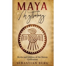 (영문도서) Maya Mythology: Myths and Folklore of the Mayan Civilization Paperback, Creek Ridge Publishing, English, 9780645265743