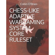 (영문도서) Chess-Like Adaptive Wargaming System: Core Ruleset Paperback, Independently Published, English, 9798533786317