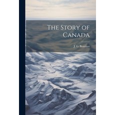 (영문도서) The Story of Canada Paperback, Legare Street Press, English, 9781022174856