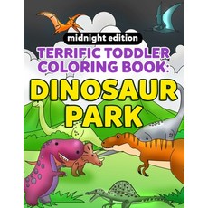 Coloring Books for Toddlers: Dinosaur Coloring Book for Kids Midnight Edition: Fantastic Dinosaurs t... Paperback, Createspace Independent Publishing Platform